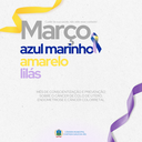 Campanha das Cores: Março Azul Marinho, Amarelo e Lilás